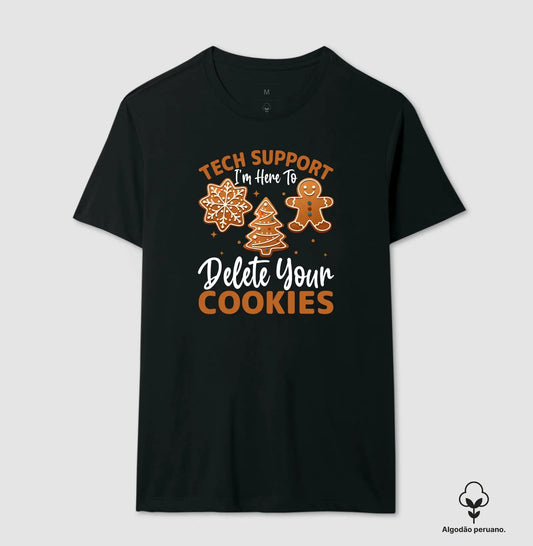 Tech Support I'm Here to Delete Your Cookies #02 - CAMISETA - Geekdoti